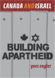 Canada and Israel : Building Apartheid