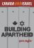 Canada and Israel : Building Apartheid