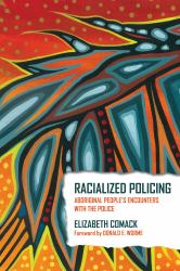 Racialized Policing : Aboriginal People's Encounters with the Police