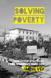 Solving Poverty : Innovative Strategies from Winnipeg's Inner City