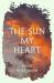 The Sun My Heart : The Companion to the Miracle of Mindfulness