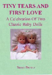 Tiny Tears and First Love : A Celebration of Two Classic Baby Dolls