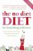 The No Diet Diet : Do Something Different