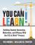 You Can Learn! : Building Student Ownership, Motivation, and Efficacy with the PLC Process (Strategies for PLC Teams to Improve Student Engagement and Promote Self-Efficacy in the Classroom)