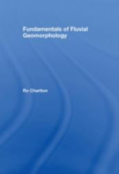 Fundamentals of Fluvial Geomorphology