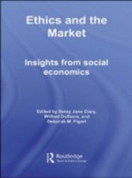 Ethics and the Market : Insights from Social Economics