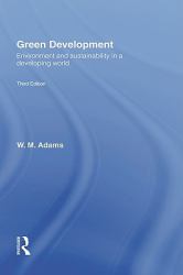 Green Development : Environment and Sustainability in a Developing World