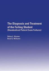 The Diagnosis and Treatment of the Failing Student (Standardized Patient Exam Failures)