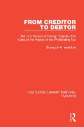 From Creditor to Debtor : The U. S. Pursuit of Foreign Capital--The Case of the Repeal of the Withholding Tax