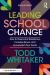 Leading School Change : How to Overcome Resistance, Increase Buy-In, and Accomplish Your Goals