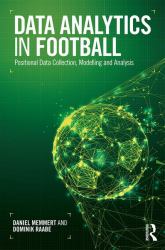 Data Analytics in Football : Positional Data Collection, Modelling and Analysis