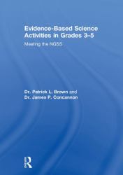 Evidence-Based Science Activities in Grades 3-5 : Meeting the NGSS