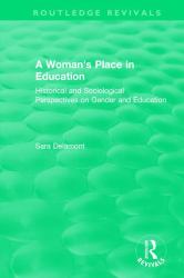 A Woman's Place in Education (1996) : Historical and Sociological Perspectives on Gender and Education