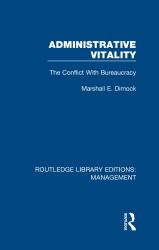 Administrative Vitality : The Conflict with Bureaucracy