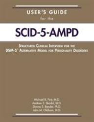 User's Guide for the Structured Clinical Interview for the DSM-5® Alternative Model for Personality Disorders (SCID-5-AMPD)