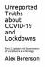 Unreported Truths about Covid-19 and Lockdowns : Part 2: Update and Examination of Lockdowns As a Strategy