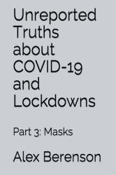 Unreported Truths About Covid-19 and Lockdowns : Part 3: Masks