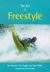 Art of Freestyle : A Manual of Freestyle Kayaking, White Water Playboating and Rodeo