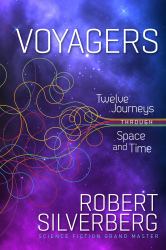 Voyagers : Twelve Journeys Through Space and Time