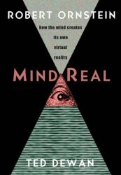 MindReal : How the Mind Creates Its Own Virtual Reality