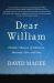 Dear William : A Father's Memoir of Addiction, Recovery, Love, and Loss