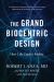 The Grand Biocentric Design : How Life Creates Reality