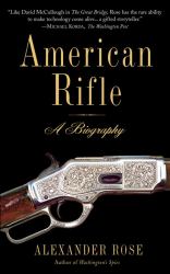 American Rifle : A Biography