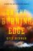 On the Burning Edge