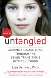 Untangled : Guiding Teenage Girls Through the Seven Transitions into Adulthood