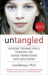 Untangled : Guiding Teenage Girls Through the Seven Transitions into Adulthood