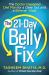 The 21-Day Belly Fix : The Doctor-Designed Diet Plan for a Clean Gut and a Slimmer Waist