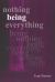 Nothing Being Everything : Dialogues from Meetings in Europe 2006/2007