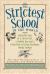 The Strictest School in the World : Being the Tale of a Clever Girl, a Rubber Boy and a Collection of Flying Machines, Mostly Broken