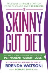 The Skinny Gut Diet : Balance Your Digestive System for Permanent Weight Loss