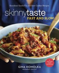 Skinnytaste Fast and Slow : Knockout Quick-Fix and Slow Cooker Recipes: a Cookbook