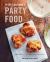 Peter Callahan's Party Food : Mini Hors d'oeuvres, Family-Style Settings, Plated Dishes, Buffet Spreads, Bar Carts: a Cookbook