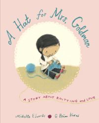 A Hat for Mrs. Goldman : A Story about Knitting and Love