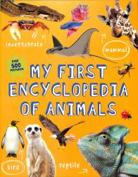 My First Encyclopedia of Animals