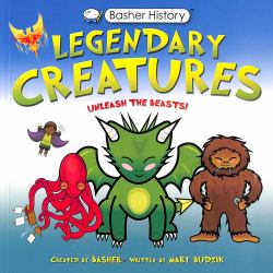 Basher History: Legendary Creatures