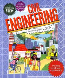 Everyday STEM Engineering - Civil Engineering