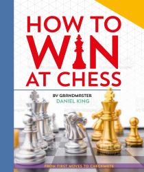 How to Win at Chess : From First Moves to Checkmate