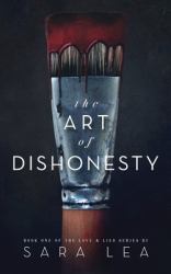 The Art of Dishonesty : Love & Lies Series Book 1