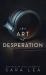 The Art of Desperation : Love & Lies Series Book 2