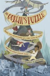 The Goblin's Puzzle : Being the Adventures of a Boy with No Name and Two Girls Called Alice