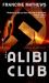 The Alibi Club : A Novel