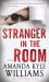 Stranger in the Room : A Novel