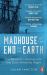 Madhouse at the End of the Earth : The Belgica's Journey into the Dark Antarctic Night