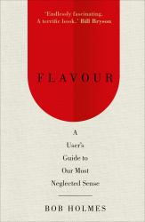 Flavour : A User's Guide to Our Most Neglected Sense