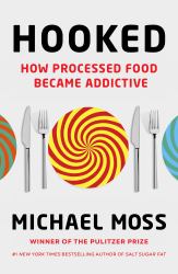 Hooked : How Processed Food Became Addictive