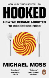 Hooked : How We Became Addicted to Processed Food